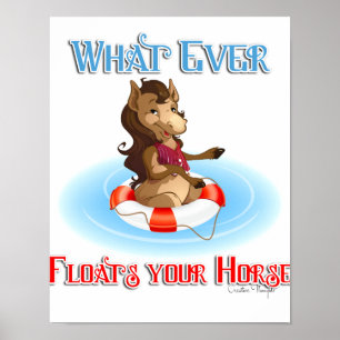 Whatever Floats Your Horse Poster