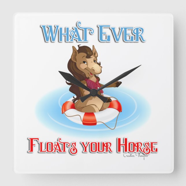 Whatever Floats Your Horse Square Wall Clock (Front)