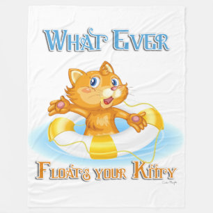 Whatever Floats Your Kitty Fleece Blanket