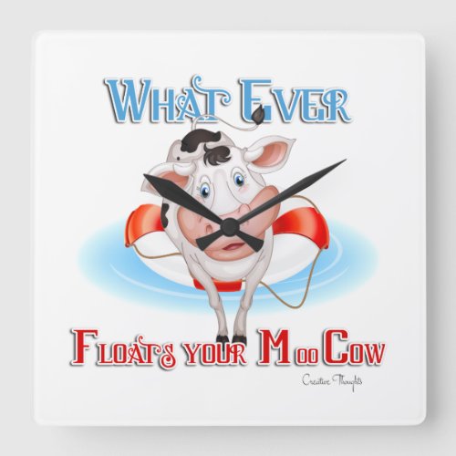 Whatever Floats Your Moo Cow Square Wall Clock