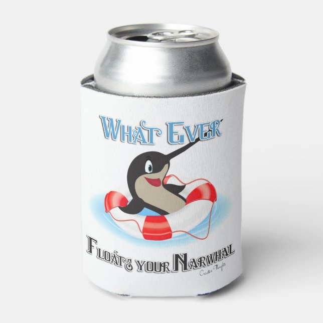 Whatever Floats your Narwhal Meme Can Cooler (Can Front)