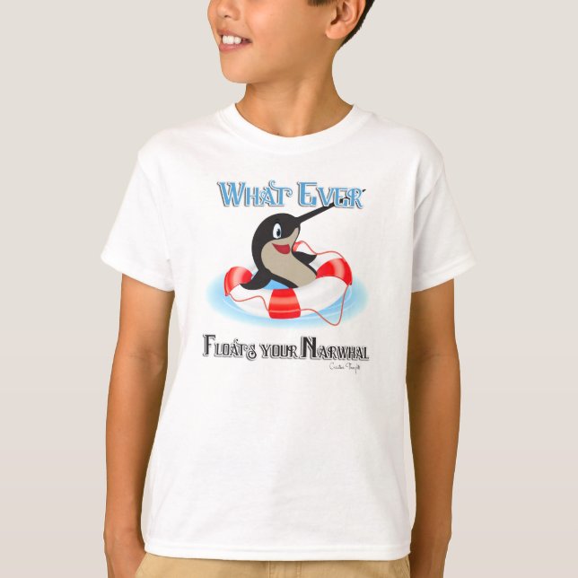 Whatever Floats your Narwhal Meme T-Shirt (Front)
