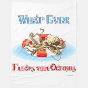 Whatever Floats Your Octopus Fleece Blanket