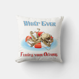 Whatever Floats Your Octopus Throw Pillow