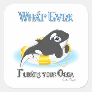 Whatever Floats Your Orca Whale Square Sticker