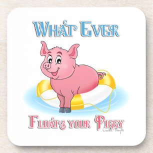 Whatever Floats Your Piggy Beverage Coaster