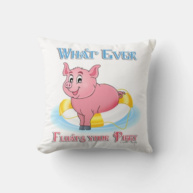 Whatever Floats Your Piggy Throw Pillow (Front)