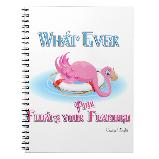 Whatever Floats Your Pink Flamingo Notebook (Front)