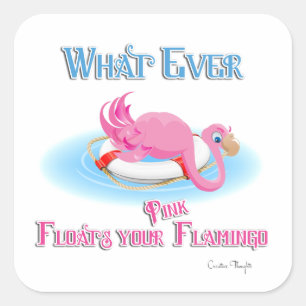 Whatever Floats Your Pink Flamingo Square Sticker