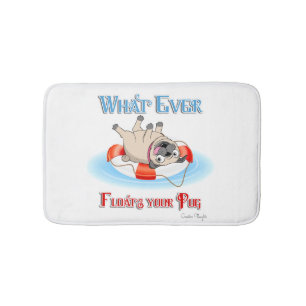 Whatever Floats Your Pug Bathroom Mat