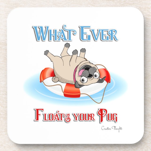 Whatever Floats Your Pug Beverage Coaster (Front)