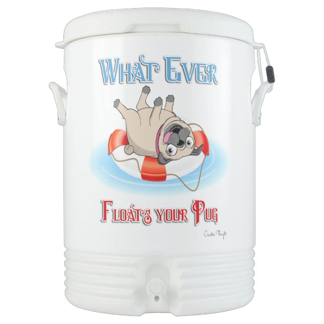Whatever Floats Your Pug Beverage Cooler (Front)