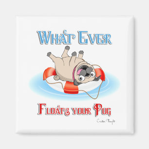 Whatever Floats Your Pug Magnet