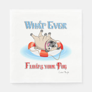 Whatever Floats Your Pug Paper Napkins
