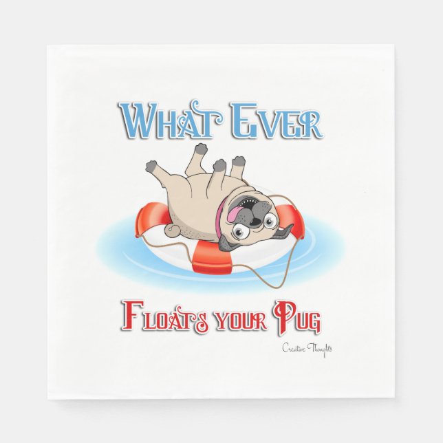 Whatever Floats Your Pug Paper Napkins (Front)