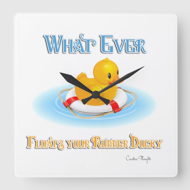 Whatever Floats Your Rubber Ducky Square Wall Clock (Front)