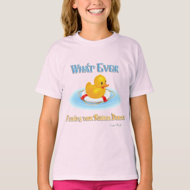 Whatever Floats Your Rubber Ducky T-Shirt (Front)