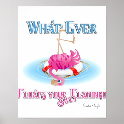 Whatever Floats Your Silly Flamingo Poster