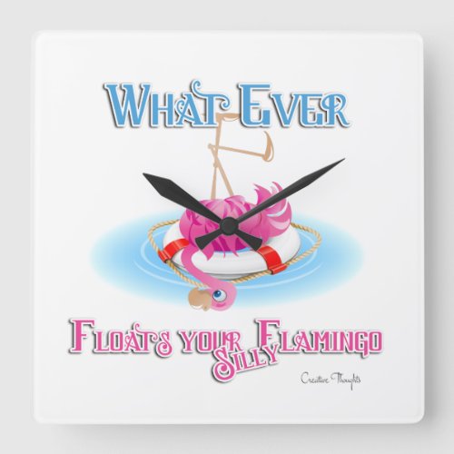 Whatever Floats Your Silly Flamingo Square Wall Clock