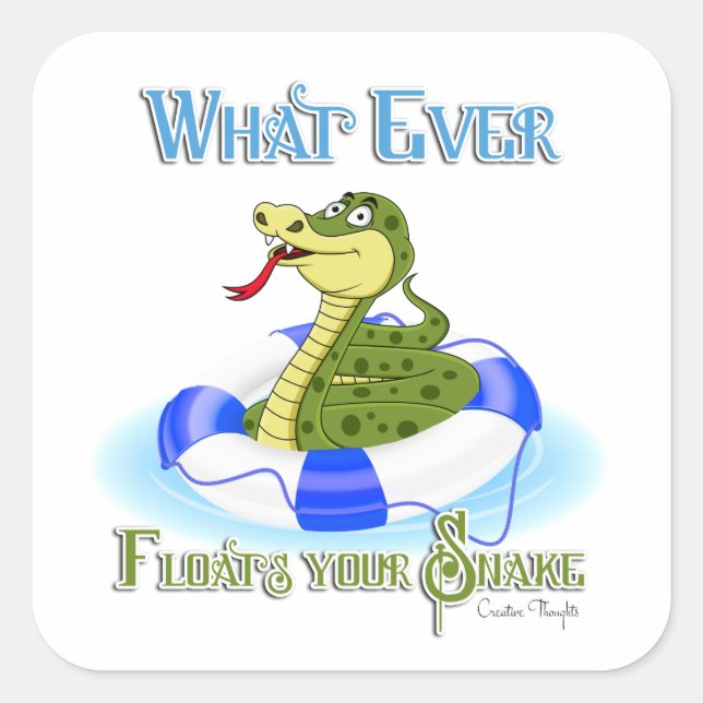 Whatever Floats your Snake Square Sticker (Front)