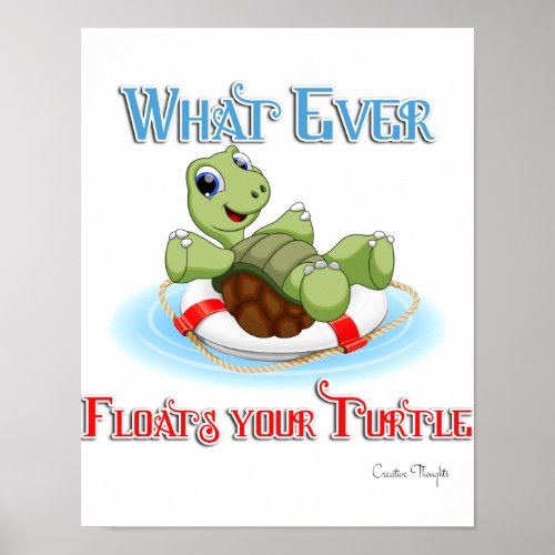 Whatever Floats Your Turtle Poster