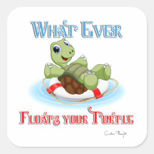 Whatever Floats Your Turtle Square Sticker