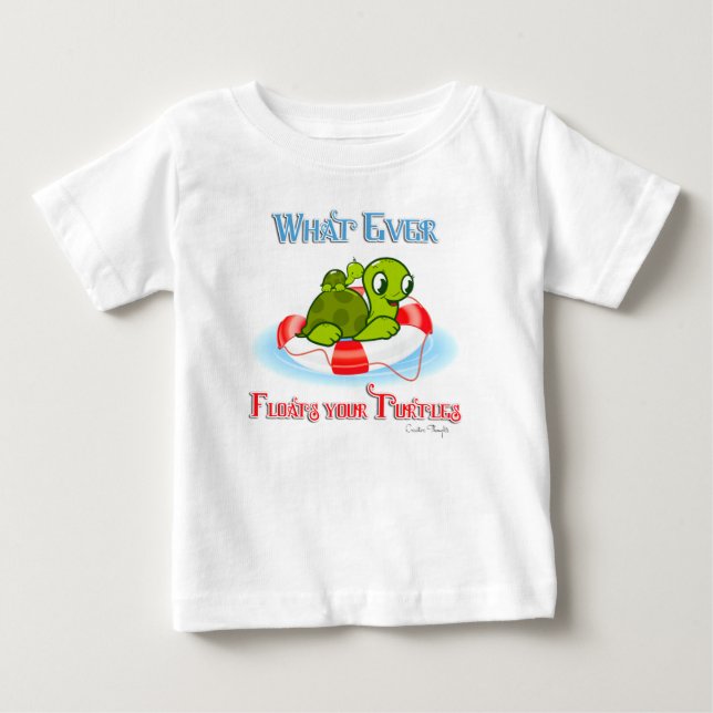 Whatever Floats Your Turtles 2 Baby T-Shirt (Front)