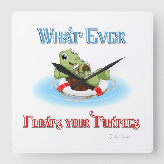 Whatever Floats Your Turtles Square Wall Clock (Front)