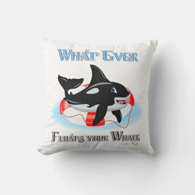 Whatever Floats Your Whale 2 Throw Pillow (Front)