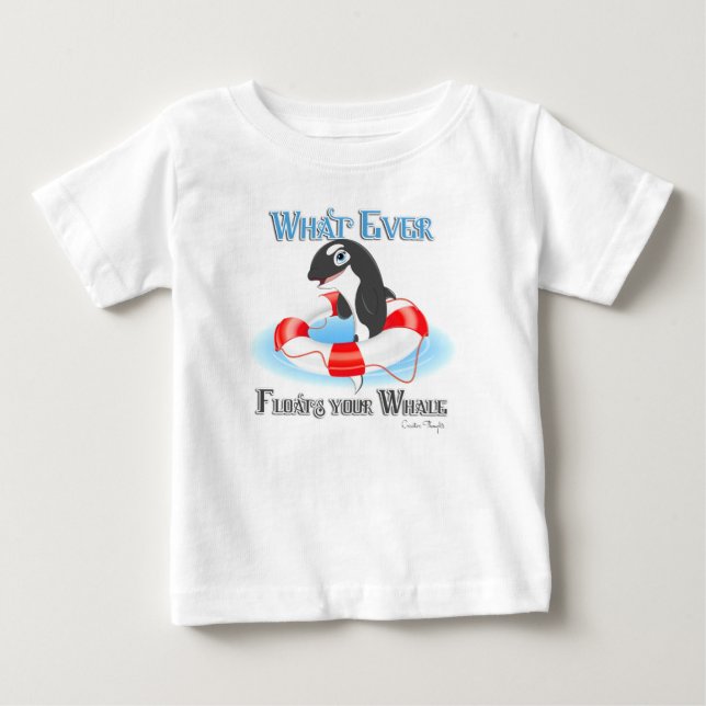 Whatever Floats Your Whale Baby T-Shirt (Front)