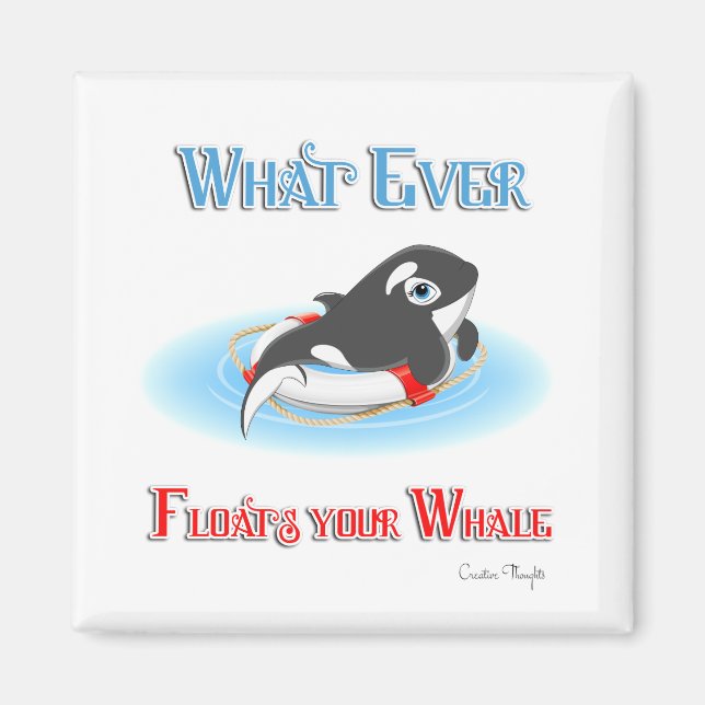 Whatever Floats Your Whale Magnet (Front)