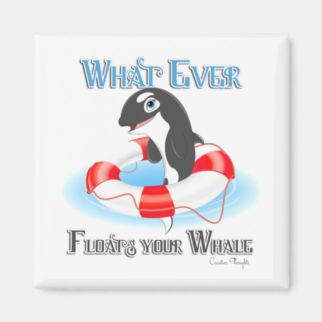 Whatever Floats Your Whale Magnet (Front)