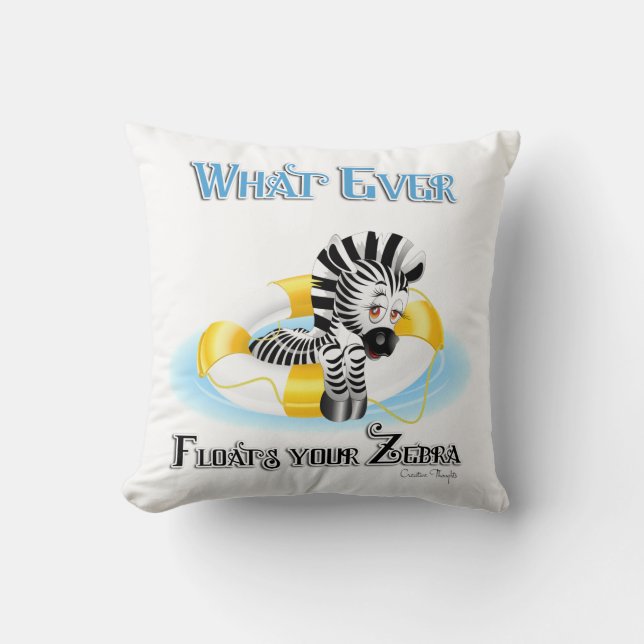 Whatever Floats Your Zebra 3 Throw Pillow (Front)