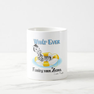 Whatever Floats Your Zebra 4 Coffee Mug