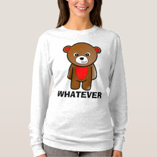 WHATEVER Funny Mad Teddy Bear T-shirts