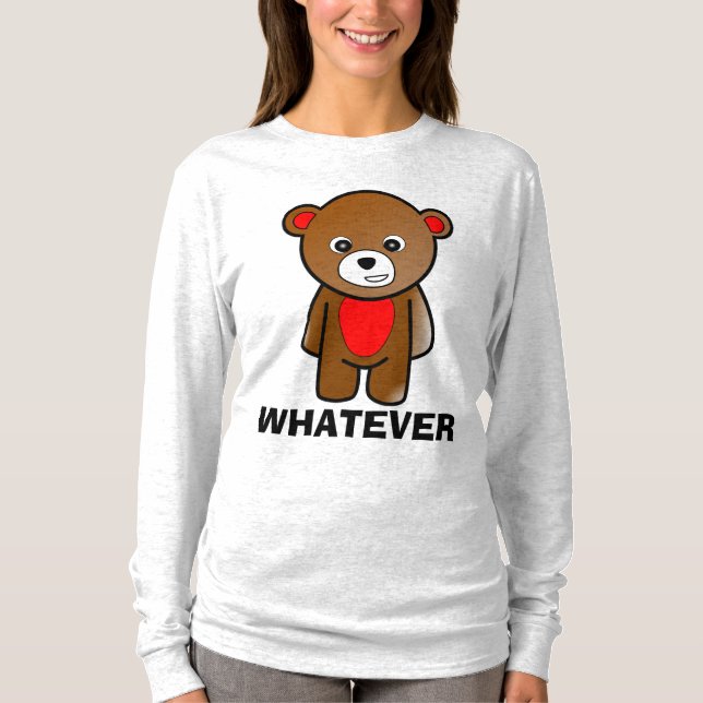 WHATEVER Funny Mad Teddy Bear T-shirts (Front)