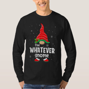 Whatever Gnome Matching Family Group Christmas Par T-Shirt