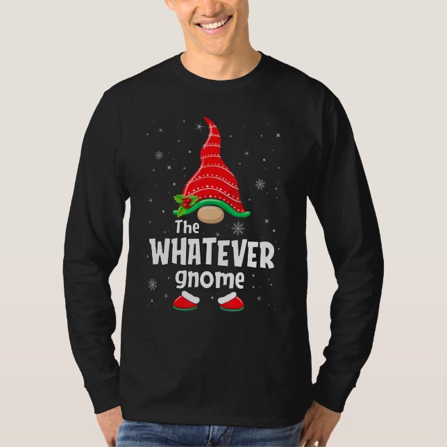Whatever Gnome Matching Family Group Christmas Par T-Shirt (Front)