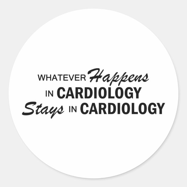 Whatever Happens - Cardiology Classic Round Sticker (Front)