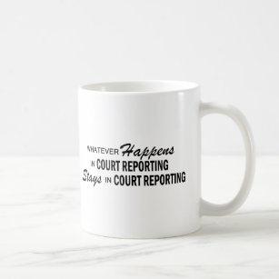 Whatever Happens - Court Reporting Coffee Mug