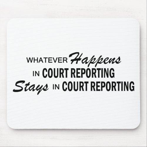 Whatever Happens _ Court Reporting Mouse Pad