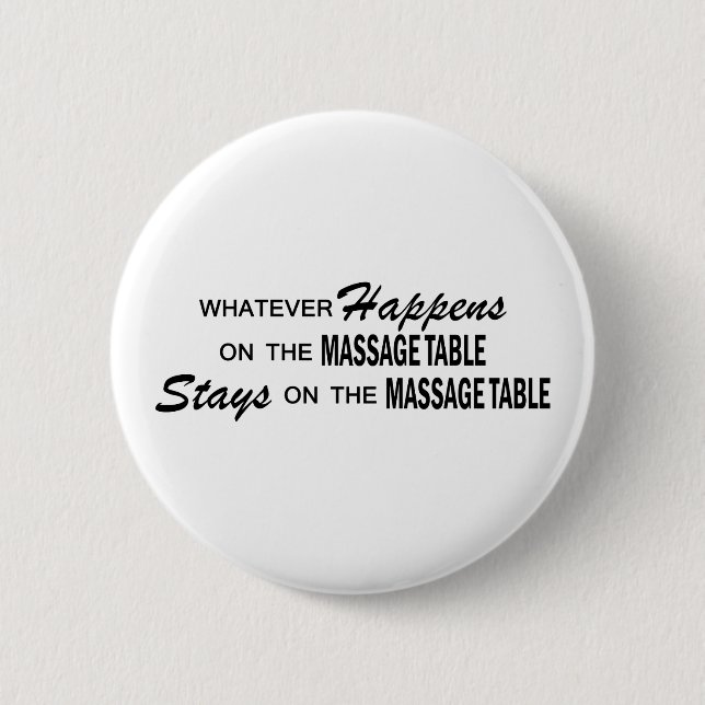 Whatever Happens - Massage Table Pinback Button (Front)