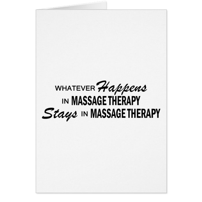 Whatever Happens   Massage Therapy Greeting Card