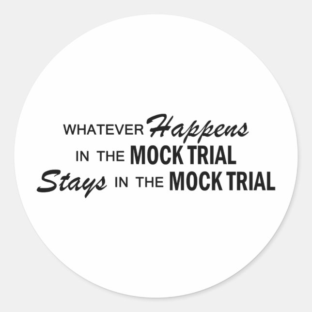 Whatever Happens - Mock Trial Classic Round Sticker (Front)