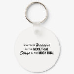 Whatever Happens - Mock Trial Keychain