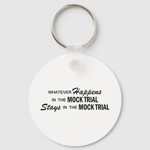 Whatever Happens _ Mock Trial Keychain