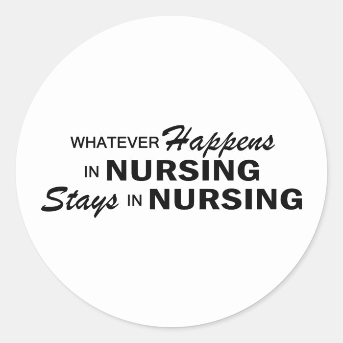 Whatever Happens   Nursing Round Sticker