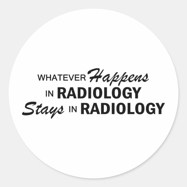 Whatever Happens - Radiology Classic Round Sticker (Front)