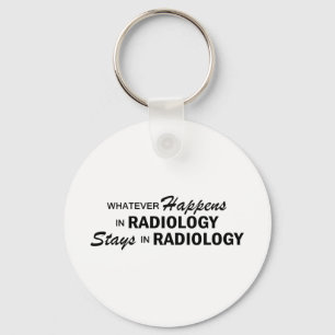 Whatever Happens - Radiology Keychain