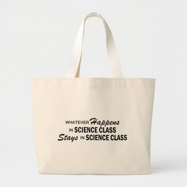 Whatever Happens - Science Class Large Tote Bag (Front)